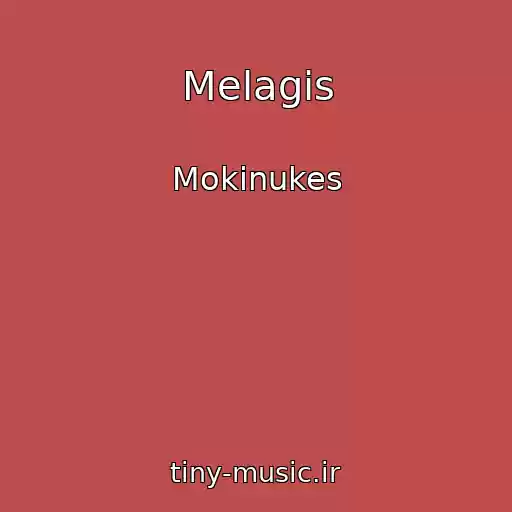 کاور آهنگ Melagis از Mokinukes