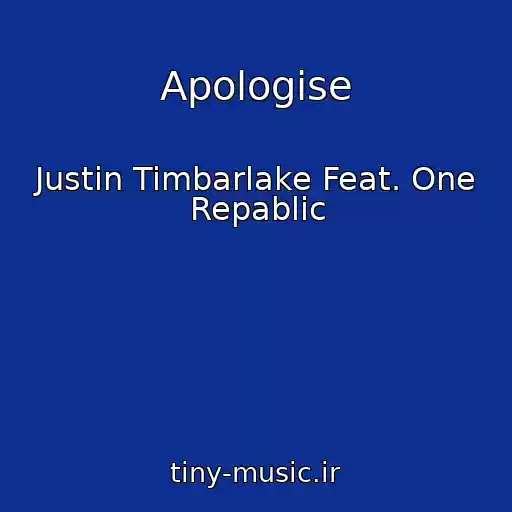 کاور آهنگ Apologise از Justin Timbarlake Feat. One Repablic