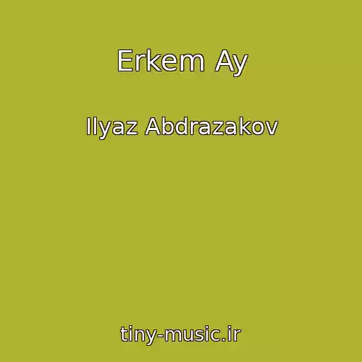 کاور آهنگ Erkem Ay از Ilyaz Abdrazakov