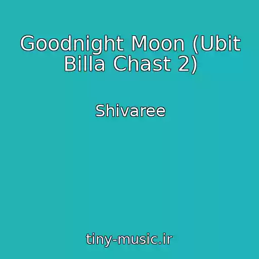 کاور آهنگ Goodnight Moon (Ubit Billa Chast 2) از Shivaree