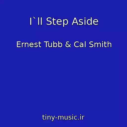کاور آهنگ I`ll Step Aside از Ernest Tubb & Cal Smith