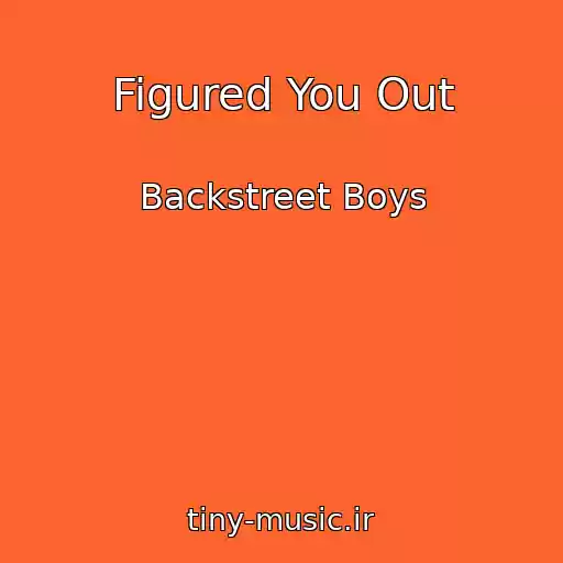 کاور آهنگ Figured You Out از Backstreet Boys