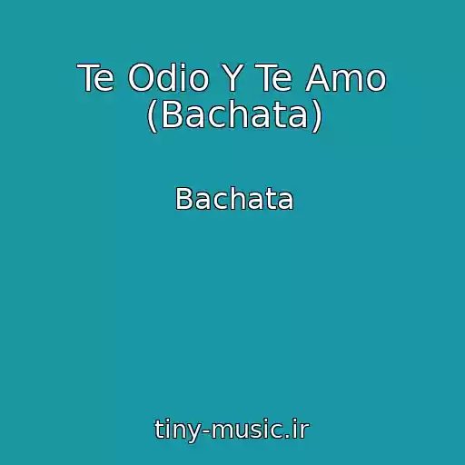 کاور آهنگ Te Odio Y Te Amo (Bachata) از Bachata
