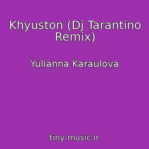 کاور آهنگ Khyuston (Dj Tarantino Remix) از Yulianna Karaulova