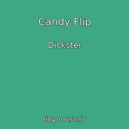 کاور آهنگ Candy Flip از Dickster