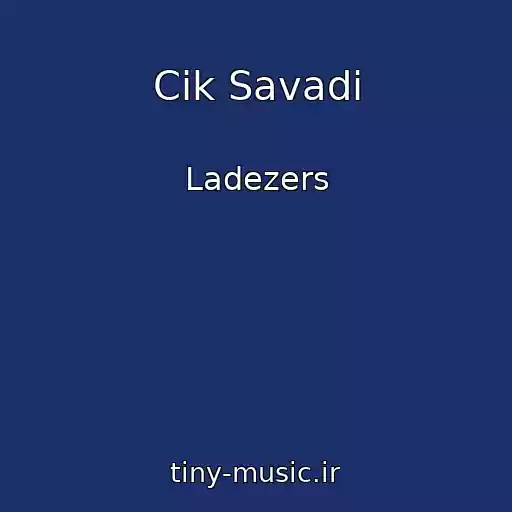 کاور آهنگ Cik Savadi از Ladezers