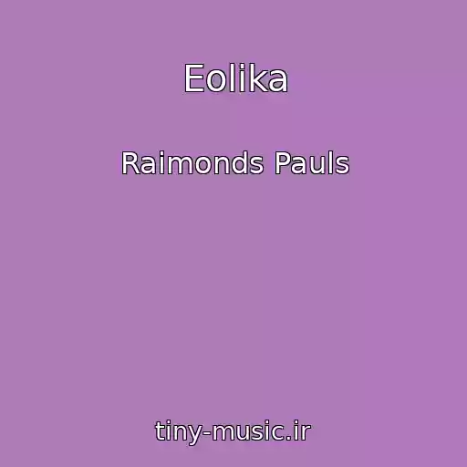 کاور آهنگ Eolika از Raimonds Pauls