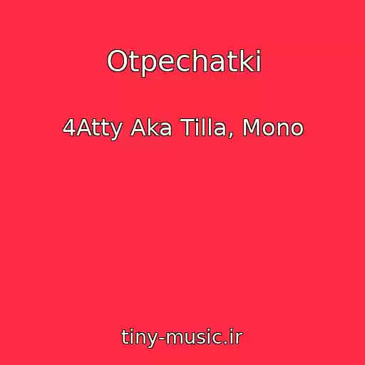 کاور آهنگ Otpechatki از 4Atty Aka Tilla, Mono