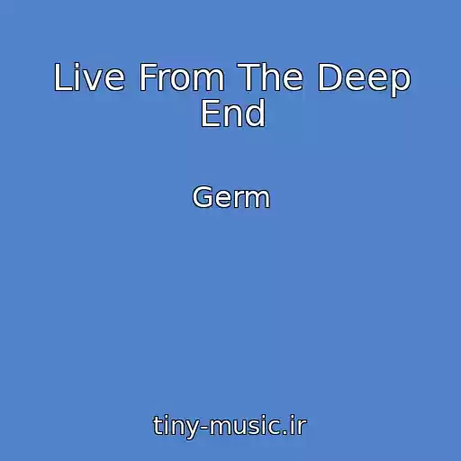 کاور آهنگ Live From The Deep End از Germ