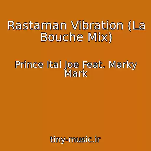 کاور آهنگ Rastaman Vibration (La Bouche Mix) از Prince Ital Joe Feat. Marky Mark