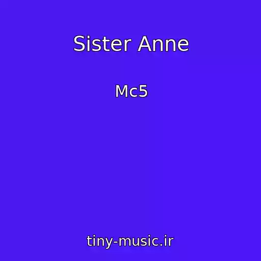کاور آهنگ Sister Anne از Mc5