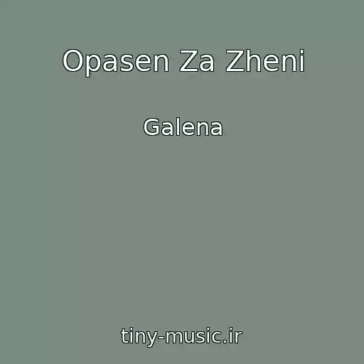 کاور آهنگ Opasen Za Zheni از Galena