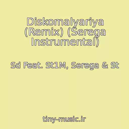 کاور آهنگ Diskomalyariya (Remix) (Serega Instrumental) از Sd Feat. St1M, Serega & St