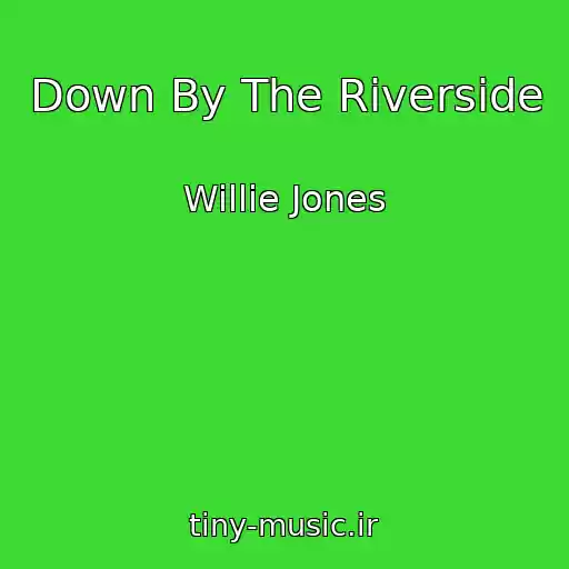 کاور آهنگ Down By The Riverside از Willie Jones