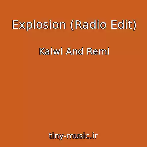 کاور آهنگ Explosion (Radio Edit) از Kalwi And Remi