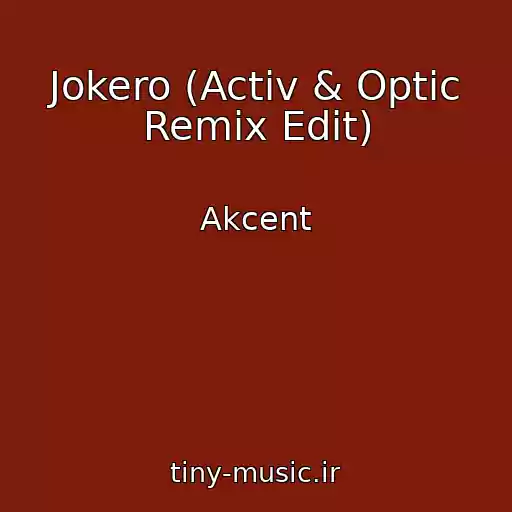 کاور آهنگ Jokero (Activ & Optic Remix Edit) از Akcent