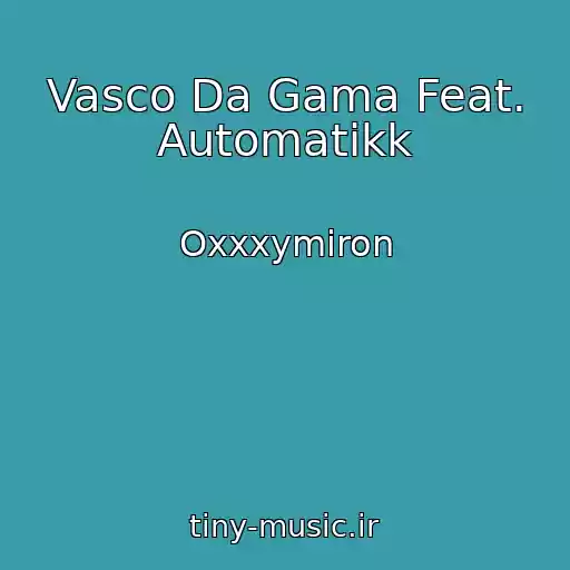 کاور آهنگ Vasco Da Gama Feat. Automatikk از Oxxxymiron