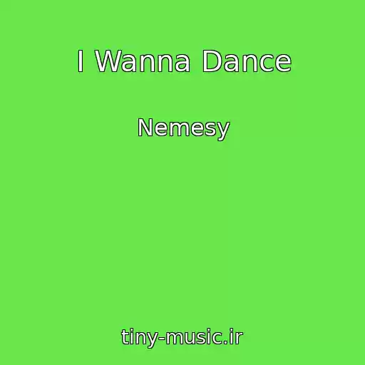 کاور آهنگ I Wanna Dance از Nemesy