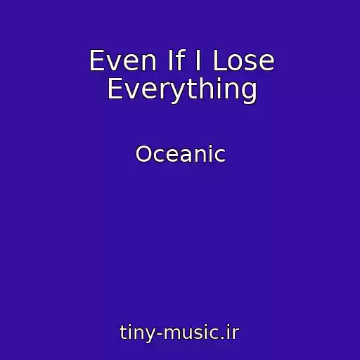 کاور آهنگ Even If I Lose Everything از Oceanic