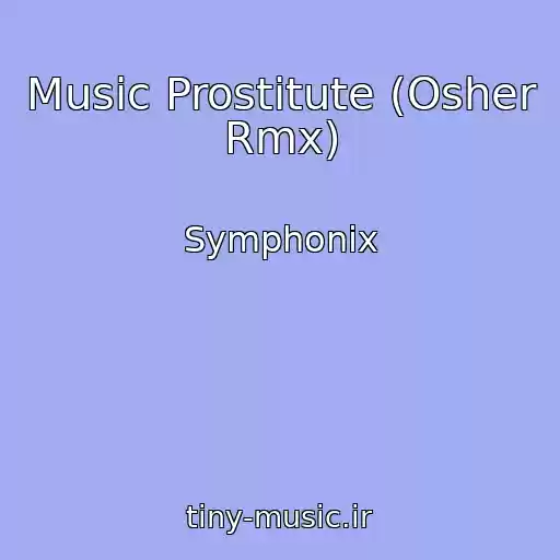 کاور آهنگ Music Prostitute (Osher Rmx) از Symphonix