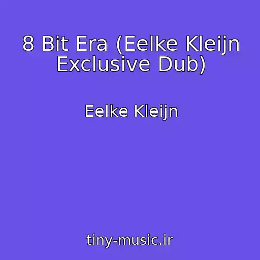 کاور آهنگ 8 Bit Era (Eelke Kleijn Exclusive Dub) از Eelke Kleijn