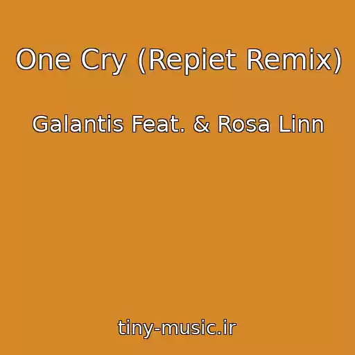کاور آهنگ One Cry (Repiet Remix) از Galantis Feat. & Rosa Linn
