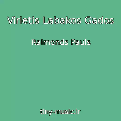 کاور آهنگ Virietis Labakos Gados از Raimonds Pauls