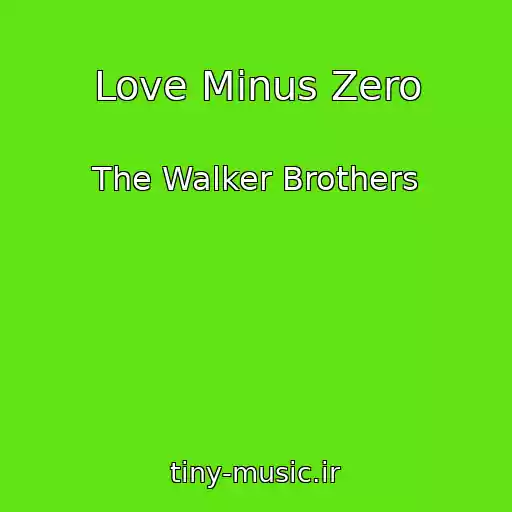 کاور آهنگ Love Minus Zero از The Walker Brothers