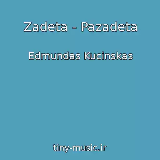 کاور آهنگ Zadeta - Pazadeta از Edmundas Kucinskas