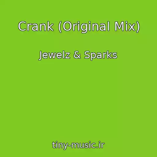کاور آهنگ Crank (Original Mix) از Jewelz & Sparks