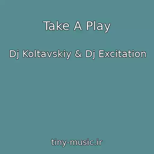 کاور آهنگ Take A Play از Dj Koltavskiy & Dj Excitation