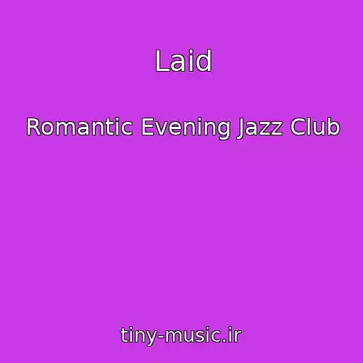 کاور آهنگ Laid از Romantic Evening Jazz Club
