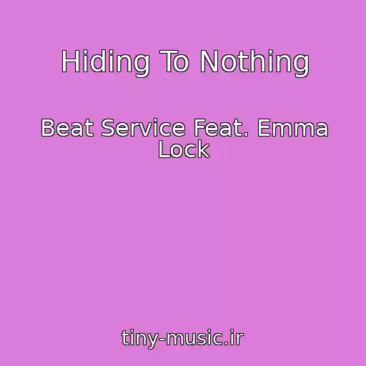 کاور آهنگ Hiding To Nothing از Beat Service Feat. Emma Lock