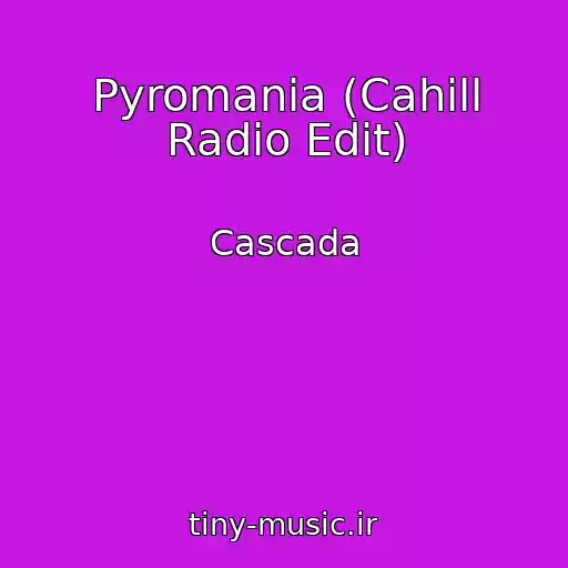 کاور آهنگ Pyromania (Cahill Radio Edit) از Cascada