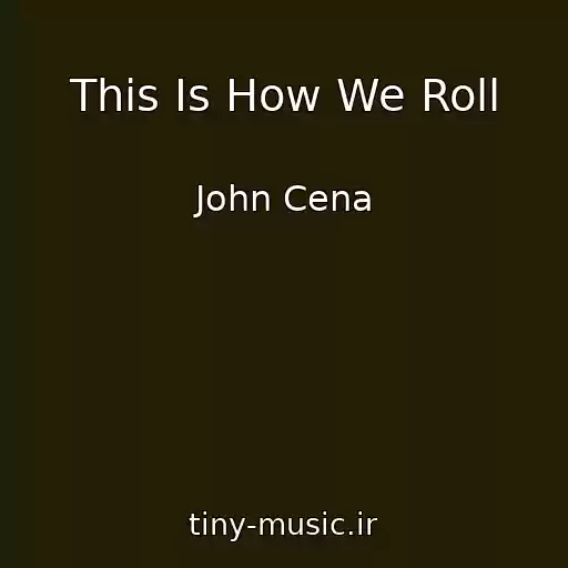 کاور آهنگ This Is How We Roll از John Cena
