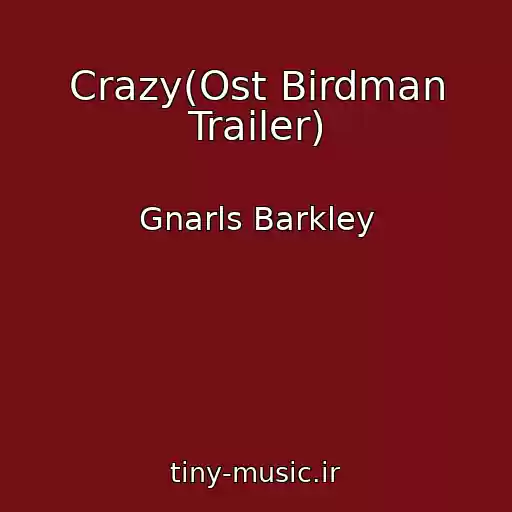 کاور آهنگ Crazy(Ost Birdman Trailer) از Gnarls Barkley