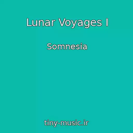 کاور آهنگ Lunar Voyages I از Somnesia