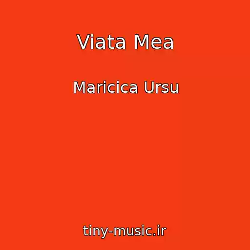 کاور آهنگ Viata Mea از Maricica Ursu