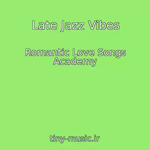 کاور آهنگ Late Jazz Vibes از Romantic Love Songs Academy