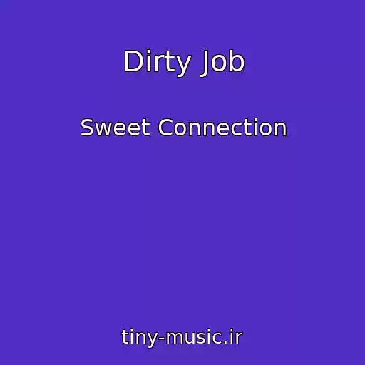 کاور آهنگ Dirty Job از Sweet Connection