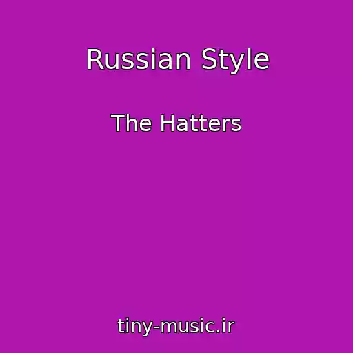 کاور آهنگ Russian Style از The Hatters