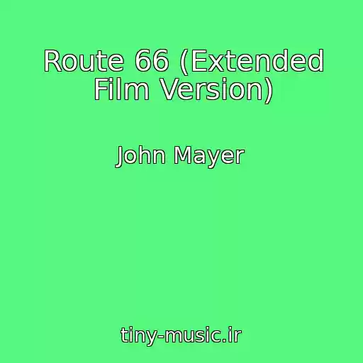 کاور آهنگ Route 66 (Extended Film Version) از John Mayer