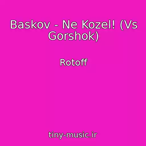 کاور آهنگ Baskov - Ne Kozel! (Vs Gorshok) از Rotoff