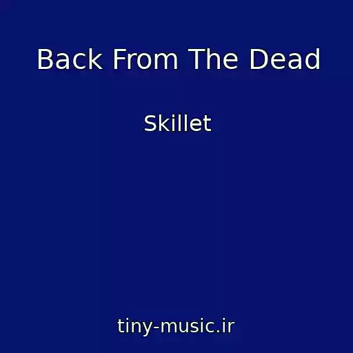 کاور آهنگ Back From The Dead از Skillet