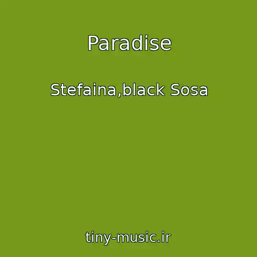 کاور آهنگ Paradise از Stefaina,black Sosa