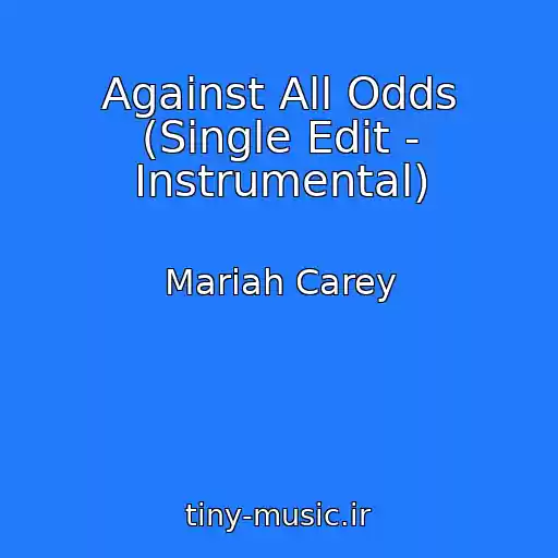 کاور آهنگ Against All Odds (Single Edit - Instrumental) از Mariah Carey