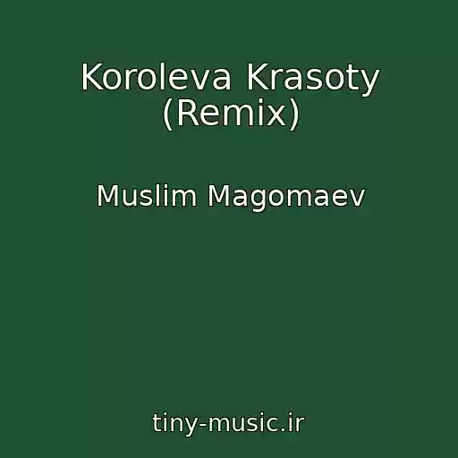 کاور آهنگ Koroleva Krasoty (Remix) از Muslim Magomaev