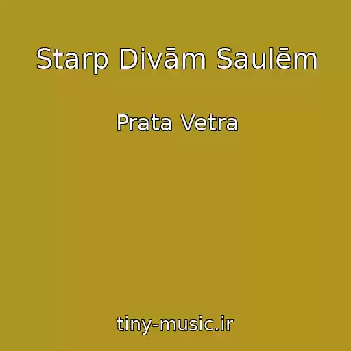 کاور آهنگ Starp Divām Saulēm از Prata Vetra