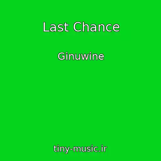 کاور آهنگ Last Chance از Ginuwine