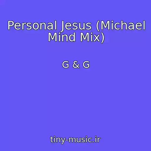 کاور آهنگ Personal Jesus (Michael Mind Mix) از G & G